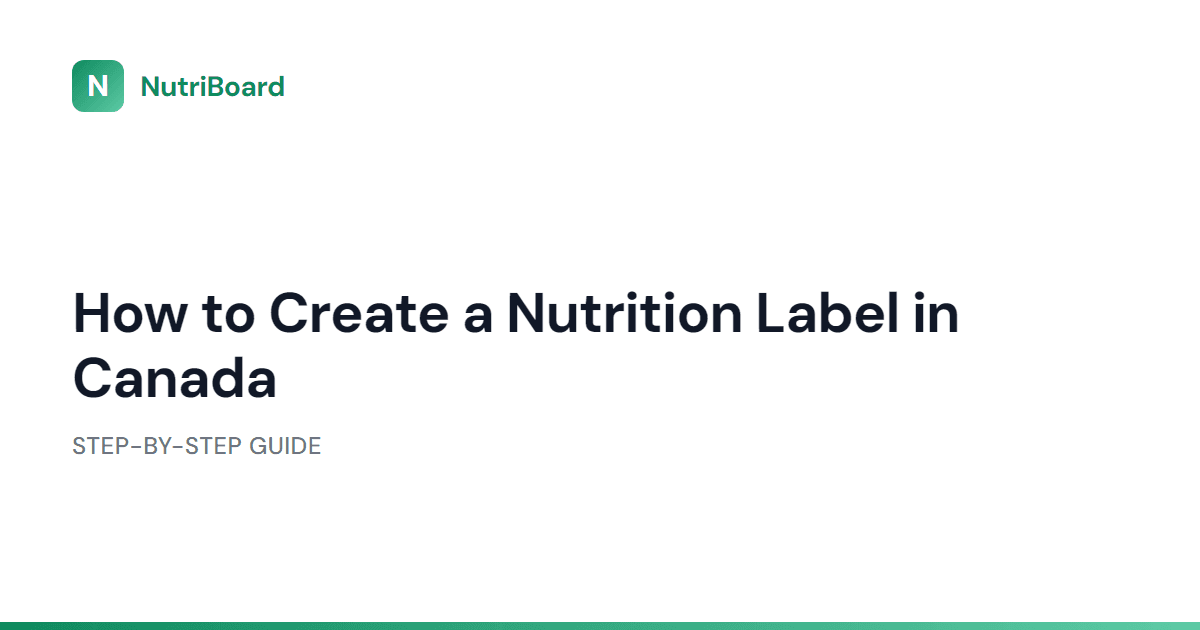 How to create a nutrition label in Canada with NutriBoard